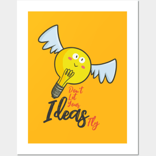 Don't Let Your Ideas Fly Posters and Art